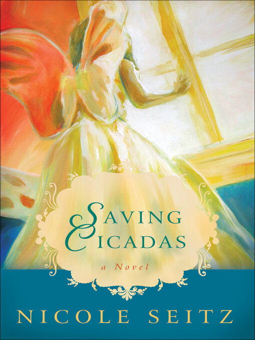 Title details for Saving Cicadas by Nicole Seitz - Available